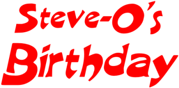 Steve-O's Birthday